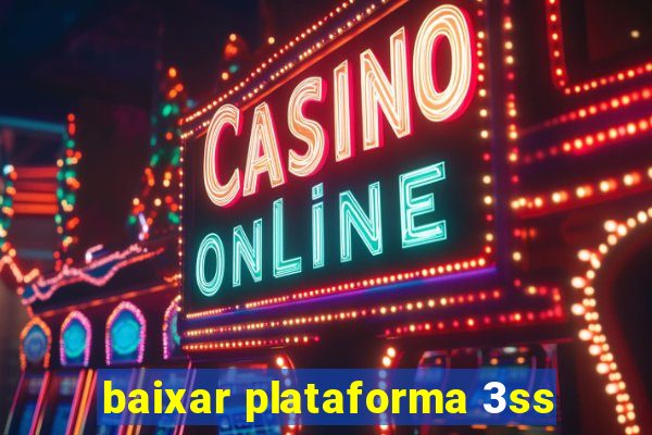 baixar plataforma 3ss